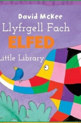 Cover of Cyfres Elfed: Llyfrgell Fach Elfed