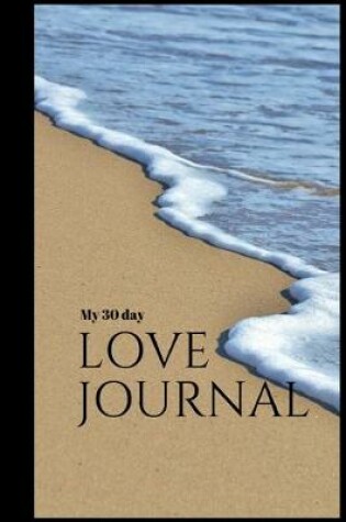 Cover of My 30 Day Love Journal