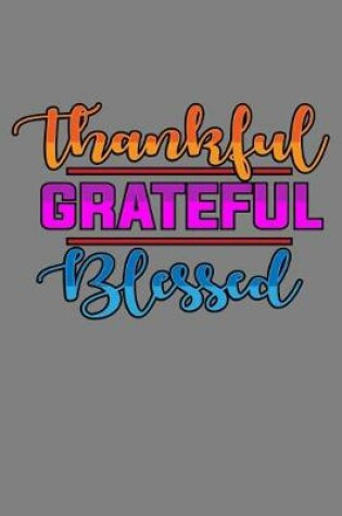 Cover of Thankful Grateful Blessed