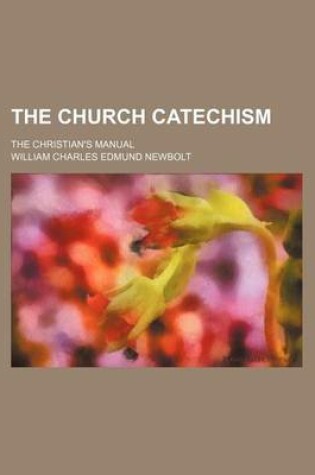 Cover of The Church Catechism; The Christian's Manual