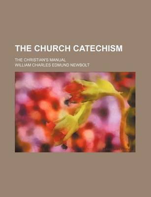 Book cover for The Church Catechism; The Christian's Manual