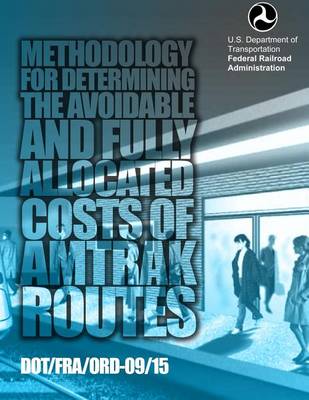 Book cover for Methodology for Determining the Avoidable and Fully Allocated Costs of Amtrak Routes