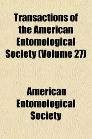 Cover of Transactions of the American Entomological Society (Volume 27)