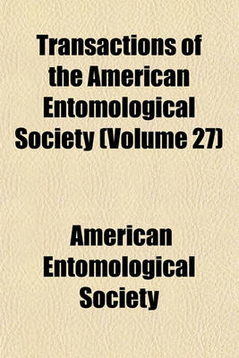 Book cover for Transactions of the American Entomological Society (Volume 27)