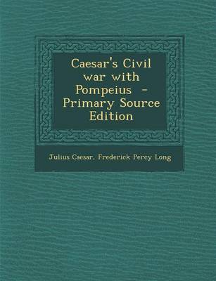 Book cover for Caesar's Civil War with Pompeius - Primary Source Edition