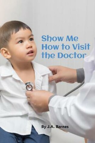 Cover of Show Me How to Visit the Doctor