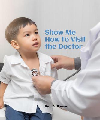 Book cover for Show Me How to Visit the Doctor