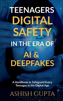 Cover of Teenagers Digital Safety in the Era of AI & Deepfakes