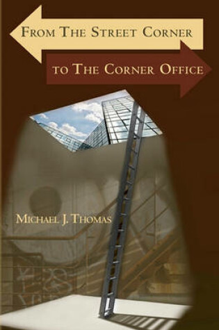 Cover of From The Street Corner to The Corner Office