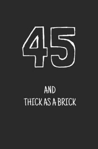 Cover of 45 and thick as a brick