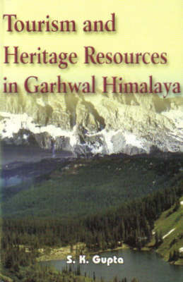 Book cover for Tourism and Heritage Resources in Garhwal Himalayas