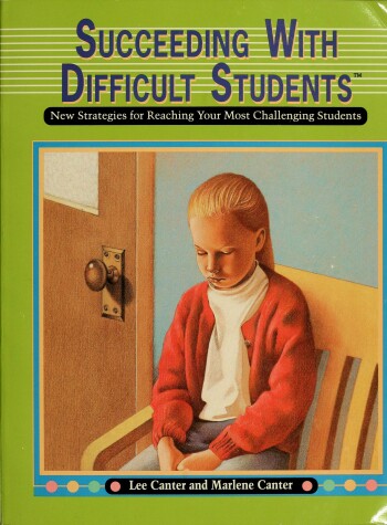 Book cover for Lee Canter's Succeeding with Difficult Students