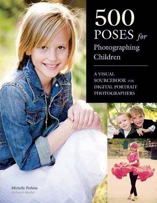 Book cover for 500 Poses for Photographing Children: A Visual Sourcebook for Digital Portrait Photographers