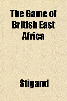 Book cover for The Game of British East Africa