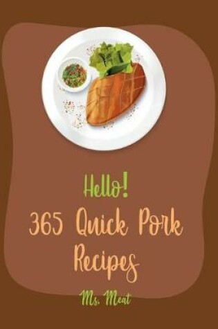 Cover of Hello! 365 Quick Pork Recipes