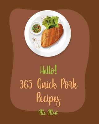 Cover of Hello! 365 Quick Pork Recipes