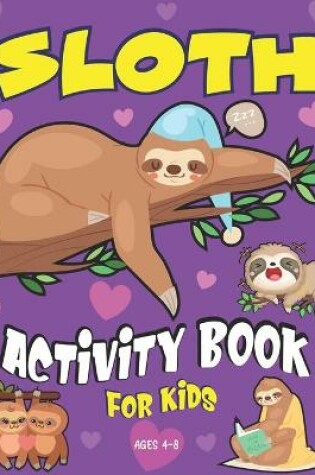 Cover of Sloth Activity Book for Kids Ages 4-8