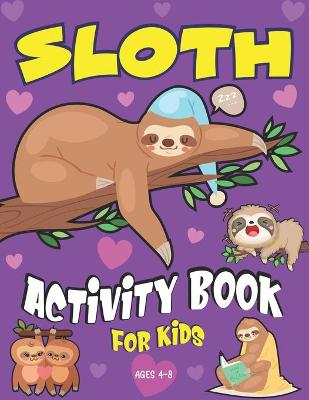 Book cover for Sloth Activity Book for Kids Ages 4-8