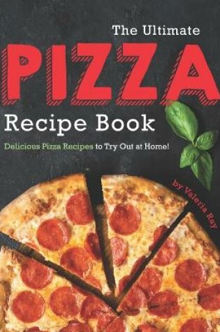 Cover of The Ultimate Pizza Recipe Book