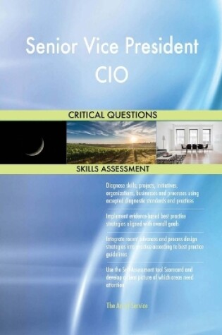 Cover of Senior Vice President CIO Critical Questions Skills Assessment