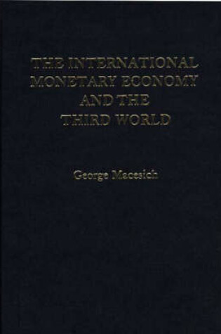 Cover of The International Monetary Economy and the Third World