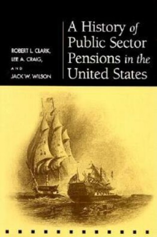 Cover of A History of Public Sector Pensions in the United States