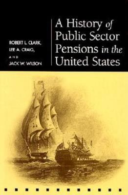 Book cover for A History of Public Sector Pensions in the United States