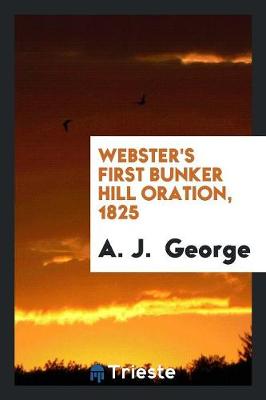 Book cover for Webster's First Bunker Hill Oration, 1825