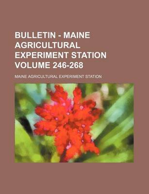 Book cover for Bulletin - Maine Agricultural Experiment Station Volume 246-268