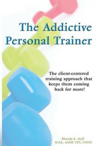 Cover of The Addictive Personal Trainer