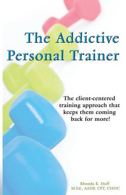 Book cover for The Addictive Personal Trainer