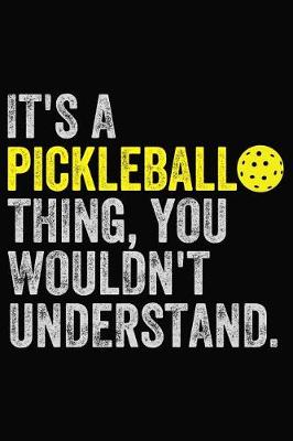 Book cover for It's a Pickleball Thing, You Wouldn't Understand