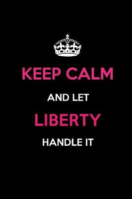 Book cover for Keep Calm and Let Liberty Handle It