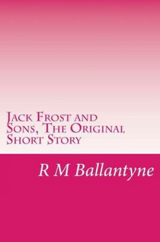 Cover of Jack Frost and Sons, the Original Short Story