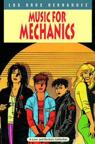 Love And Rockets Vol.1: Music For Mechanics