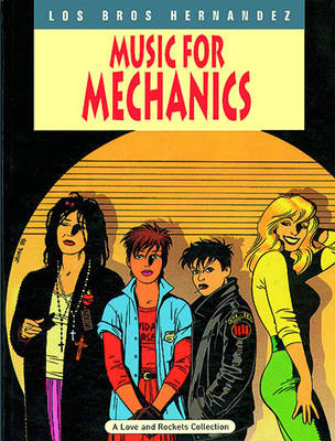 Book cover for Love And Rockets Vol.1: Music For Mechanics