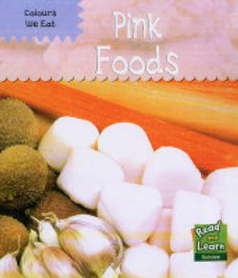 Cover of Colours We Eat: Pink Foods