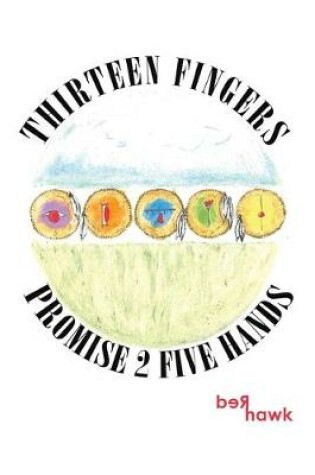 Cover of Thirteen Fingers Promise 2 Five Hands