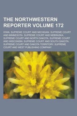 Cover of The Northwestern Reporter Volume 172