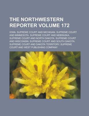 Book cover for The Northwestern Reporter Volume 172