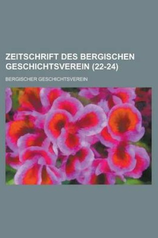 Cover of Zeitschrift Des Bergischen Geschichtsverein (22-24 )