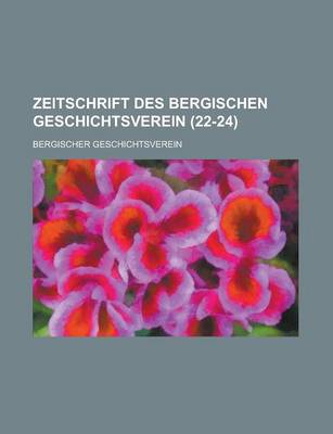 Book cover for Zeitschrift Des Bergischen Geschichtsverein (22-24 )