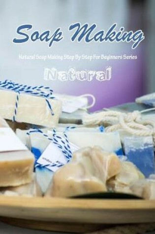 Cover of Natural Soap Making