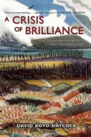 Cover of Crisis of Brilliance: Five Young British Artists and the Great War