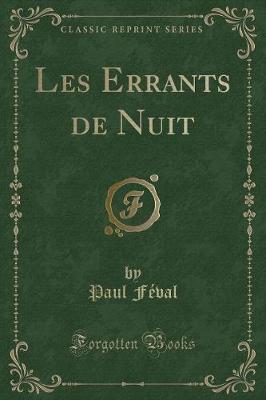 Book cover for Les Errants de Nuit (Classic Reprint)