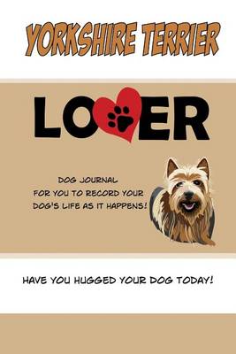 Book cover for Yorkshire Terrier Lover Dog Journal