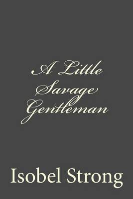 Book cover for A Little Savage Gentleman