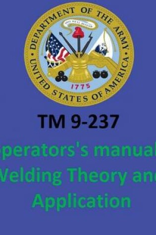 Cover of TM 9-237 Operators's Manual Welding Theory and Application. By