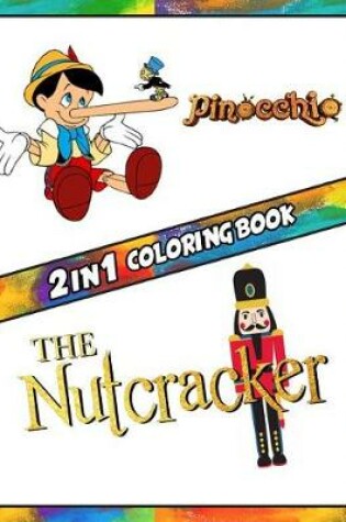 Cover of 2 in 1 Coloring Book Pinocchio and the Nutcracker