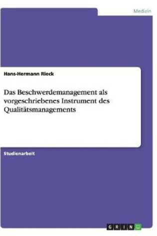 Cover of Das Beschwerdemanagement als vorgeschriebenes Instrument des Qualitatsmanagements